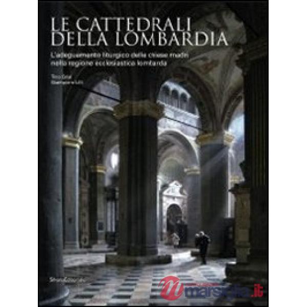 Cattedrali della Lombardia. L'adeguamento liturgico delle chiese madri nella reg