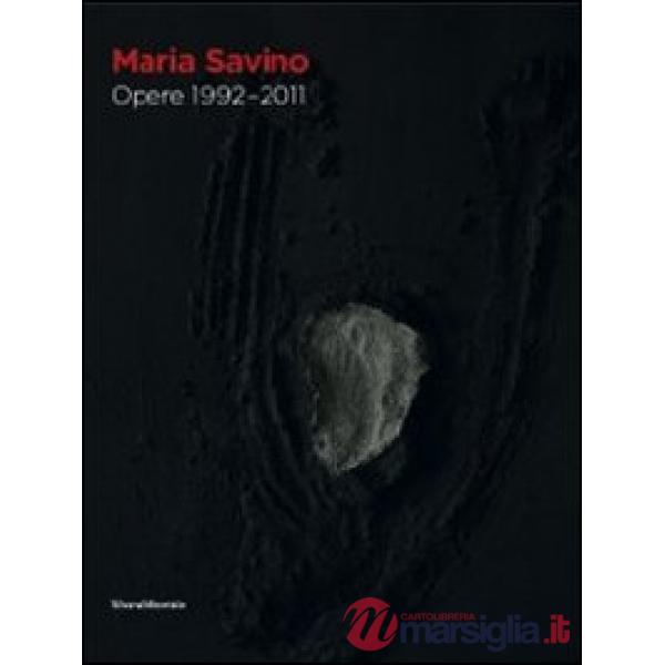 Maria Savino. Opere 1992-2011. Ediz. a colori