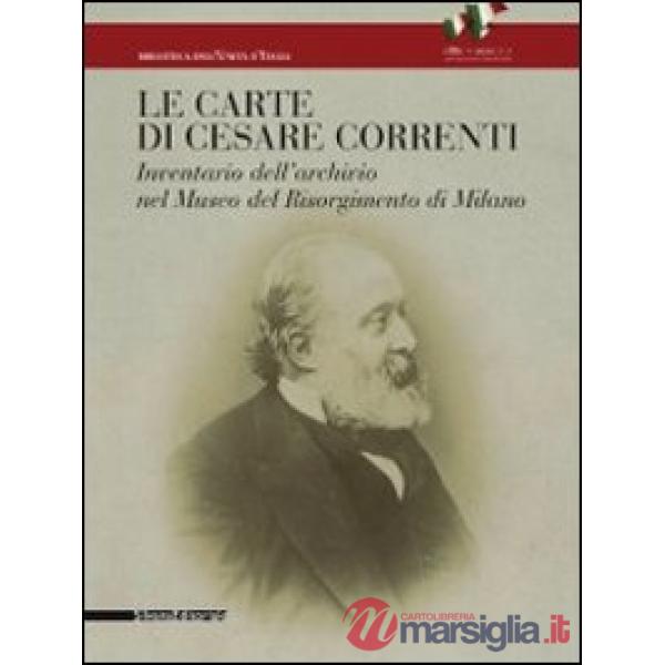 Carte di Cesare Correnti. Inventario dell'archivio nel Museo del Risorgimento di