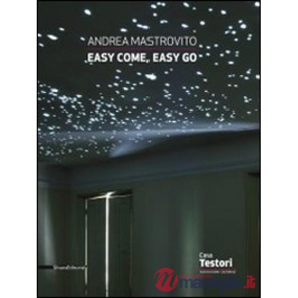 Andrea Mastrovito. Easy come, easy go. Catalogo della mostra (Novate Milanese, 1
