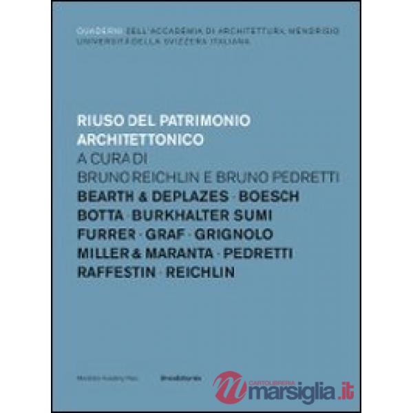 Quaderni dell'Accademia di Architettura, Mendrisio. Vol. 1: Riuso del patrimonio
