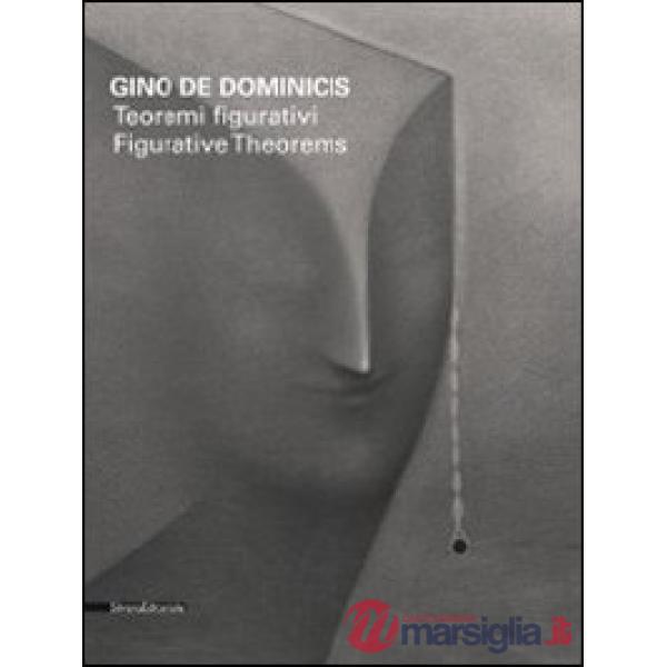 Gino De Dominicis. Teoremi figurativi. Catalogo della mostra (Venezia, 5 giugno-