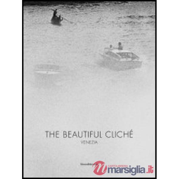 Beautiful cliché. Venezia. Ediz. multilingue (The)