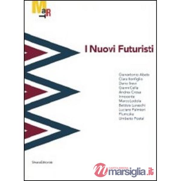 Nuovi futuristi. Catalogo della mostra (Rovereto, 19 novembre 2011-26 febbraio 2