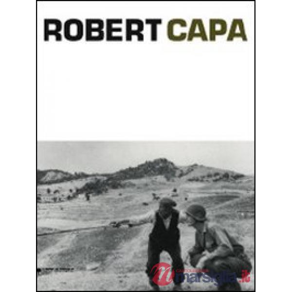 Robert Capa. Ediz. italiana, inglese e francese