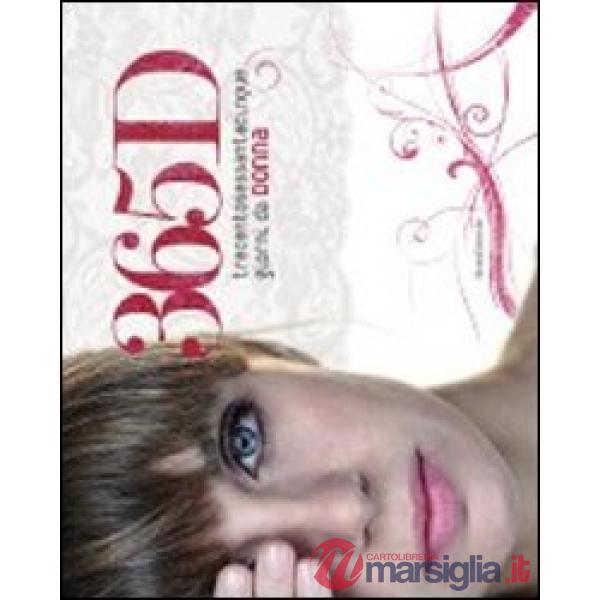 365D trecentosessantacinque giorni da donna. Ediz. illustrata