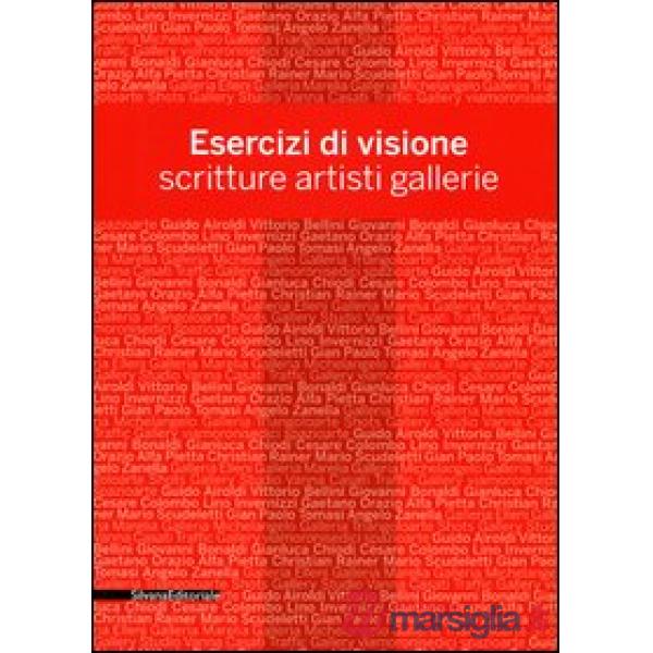 Esercizi di visione. Scritture, artisti, gallerie. Effettobibbia 2012. Catalogo della mostra (Bergamo, 5 maggio-30 giugno 2012).