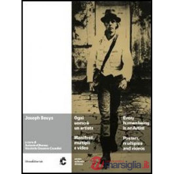 Joseph Beuys. Ogni uomo è un artista. Manifesti, multipli e video. Catalogo dell