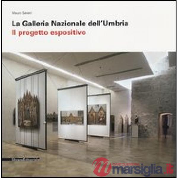 Galleria Nazionale dell'Umbria. Il progetto espositivo (La)