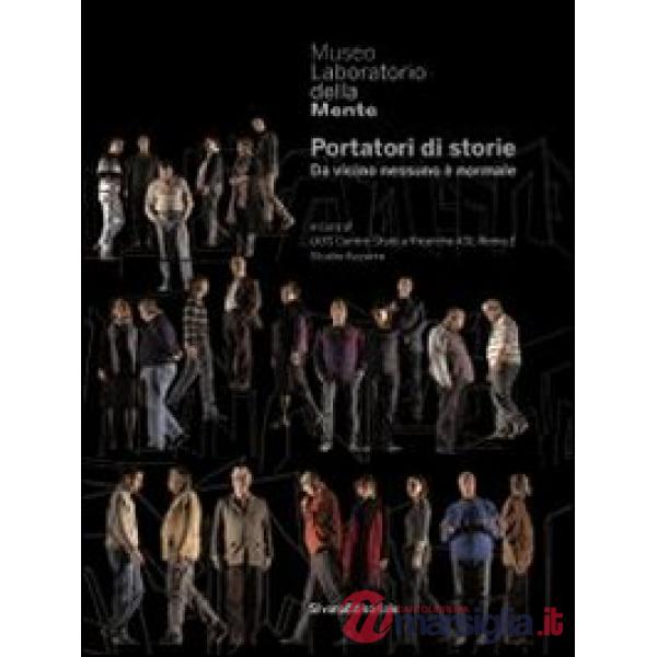 Museo laboratorio della mente. Portatori di storie. Ediz. illustrata
