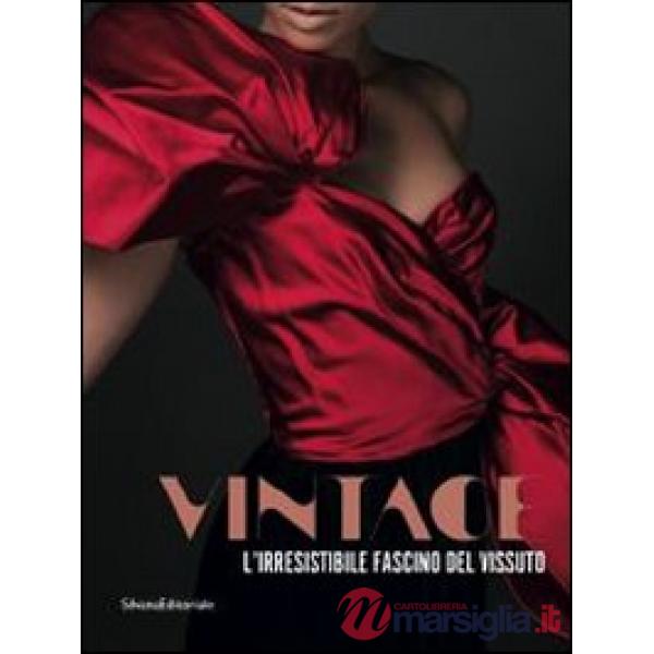 Vintage. L'irresistibile fascino del vissuto. Catalogo della mostra (Prato, 8 dicembre 2012-30 maggio 2013). Ediz. illustrata