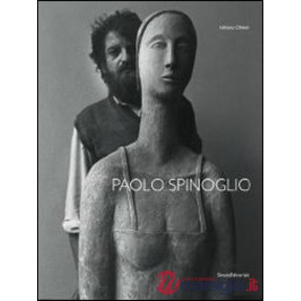 Paolo Spinoglio. Ediz. illustrata