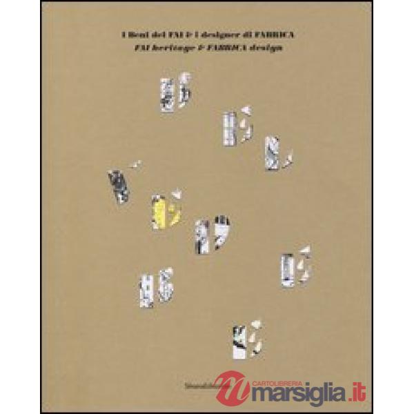 Beni del FAI e i designer di Fabrica. Ediz. italiana e inglese (I)