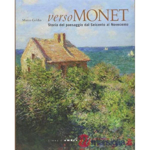 Verso Monet. Storia del paesaggio del Seicento al Novecento. Catalogo della most