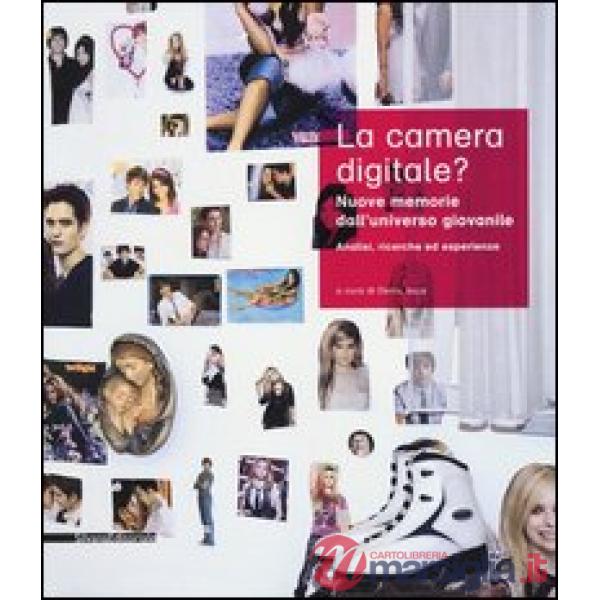 Camera digitale? Nuove memorie dell'universo giovanile. Analisi, ricerche ed esp