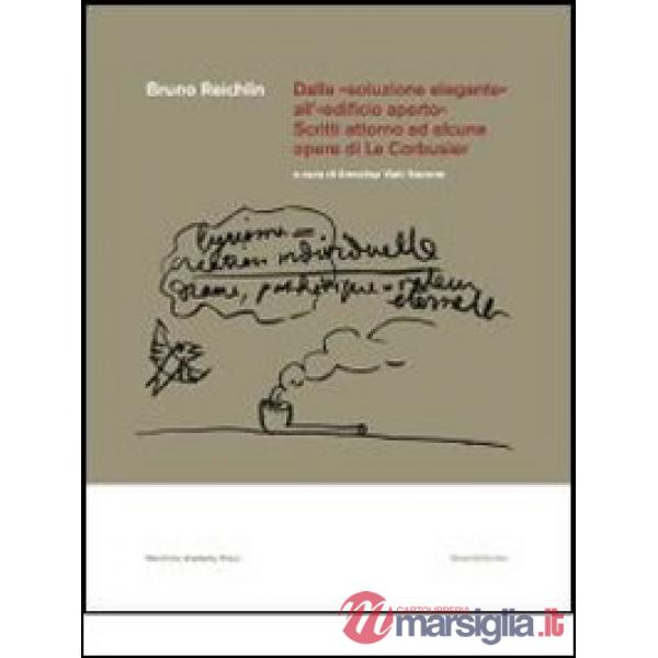 Dalla «soluzione elegante» all'«edificio aperto». Scritti attorno ad alcune oper