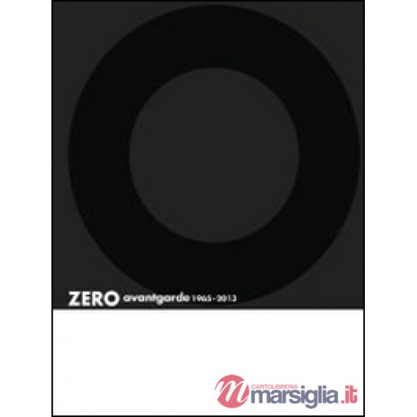 Zero avantgarde 1965-2013. Ediz. italiana, inglese e tedesca