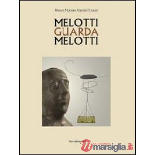 Melotti guarda Melotti. Ediz. italiana e inglese
