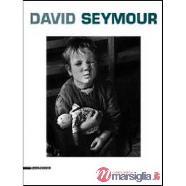 David Seymour. Catalogo della mostra (Torino, 3 aprile-14 settembre 2014). Ediz. italiana, inglese e francese
