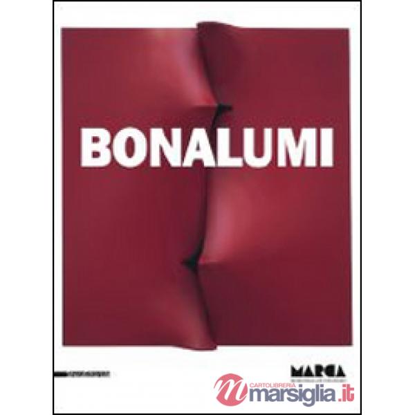 Bonalumi. Catalogo della mostra (Catanzaro, 22 febbraio-31 maggio 2014). Ediz. i