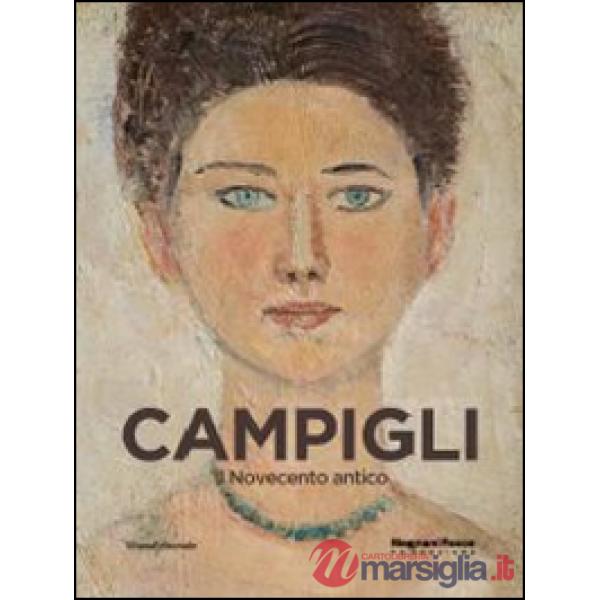 Campigli. Il Novecento antico. Catalogo della mostra (Mamiano di Traversetolo, 2