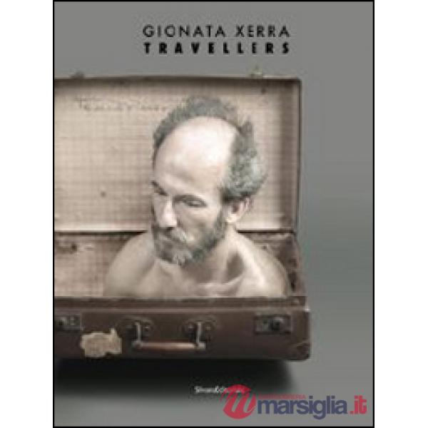 Gionata Xerra. Travellers. Catalogo della msotra (Genova, 15 marzo-22 giugno 2014). Ediz. italiana e inglese