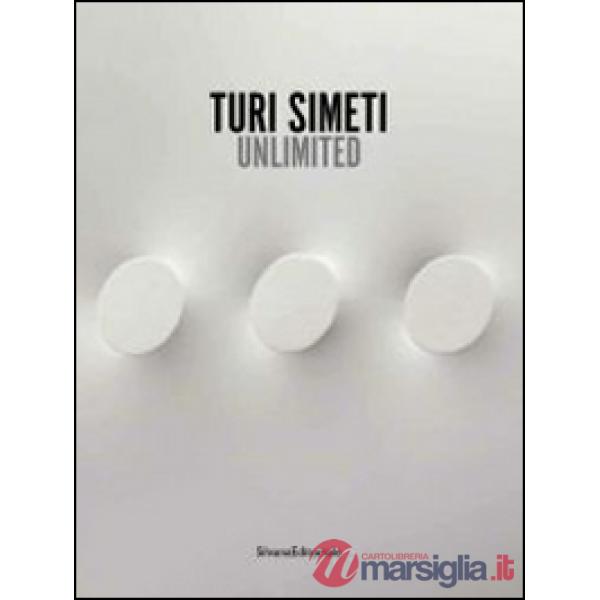 Turi Simeti. Unlimited. Catalogo della mostra (Milano, 26 marzo-3 maggio 2014). 