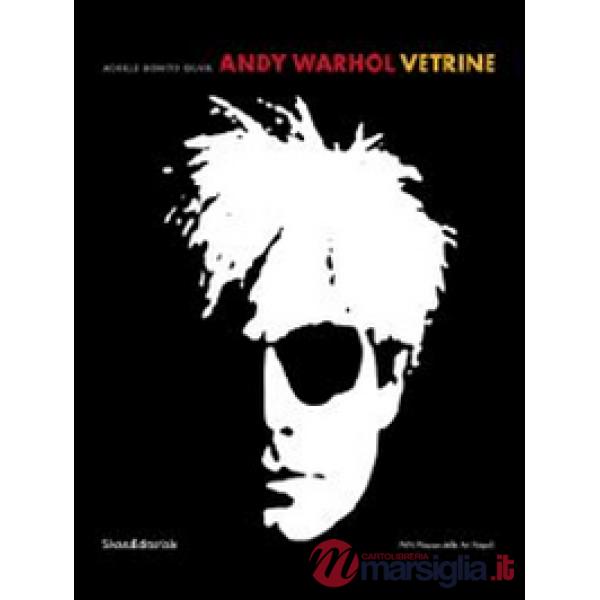 Andy Warhol. Vetrine. Catalogo della mostra (Napoli, 18 aprile-20 luglio 2014). 