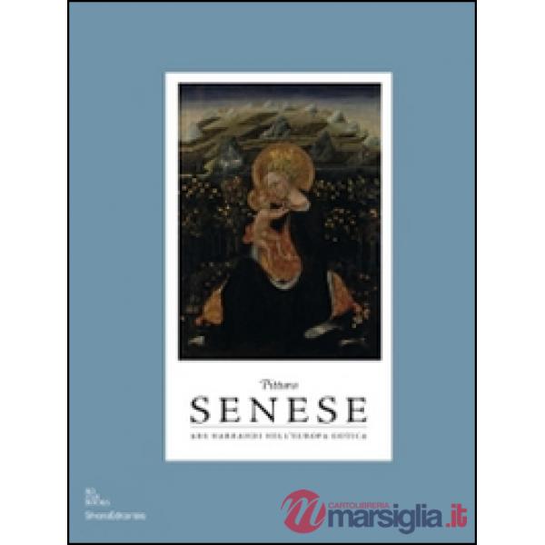 Pittura senese. Ars narrandi nell'Europa gotica. Catalogo della mostra (Bruxelle