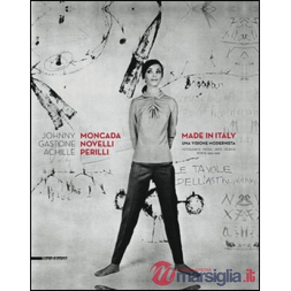 Moncada, Novelli, Perilli made in Italy. Fotografia, moda, design. Roma 1956-196