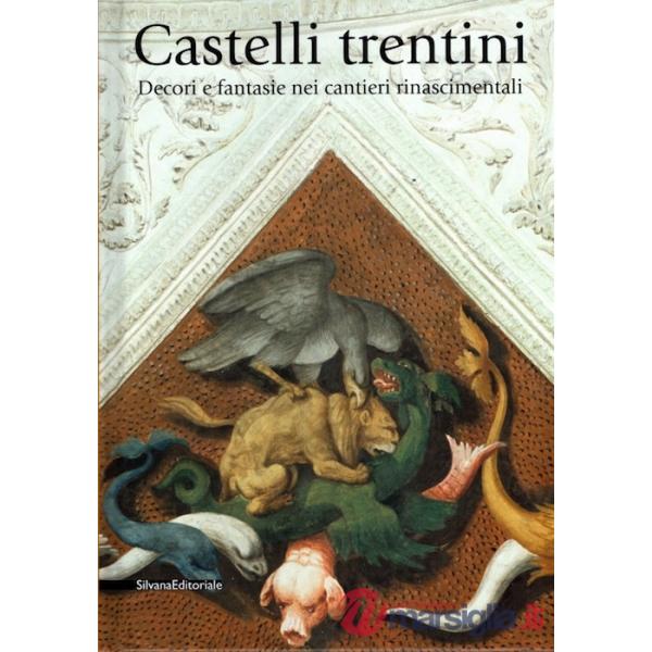 Castelli trentini. Decori e fantasie nei cantieri rinascimentali
