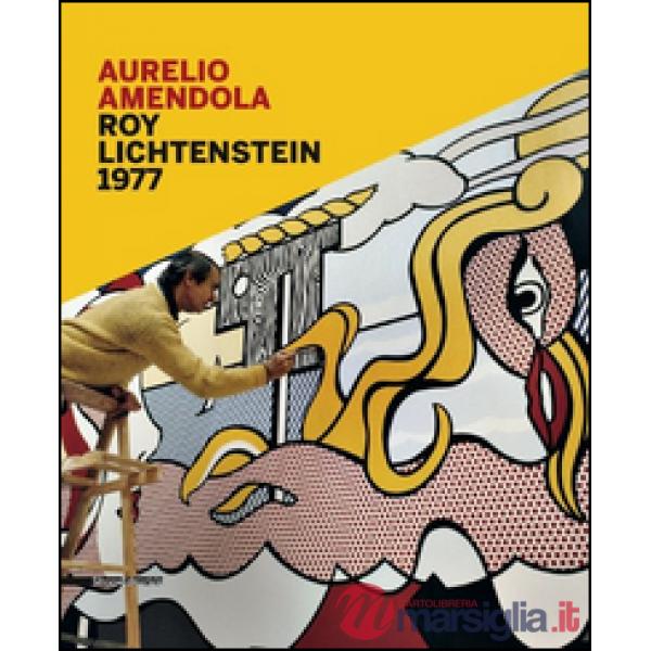 Roy Lichtenstein 1977. Catalogo della mostra (Catanzaro, 18 ottobre-31 dicembre 