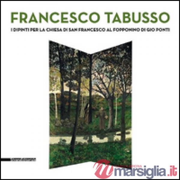 Francesco Tabusso. I dipinti per la chiesa di San Francesco al Fopponino di Gio 