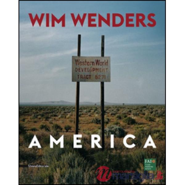 Wim Wenders. America. Ediz. italiana e inglese