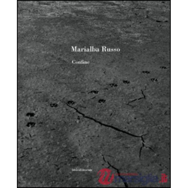 Marialba Russo. Confine. Ediz. italiana e inglese