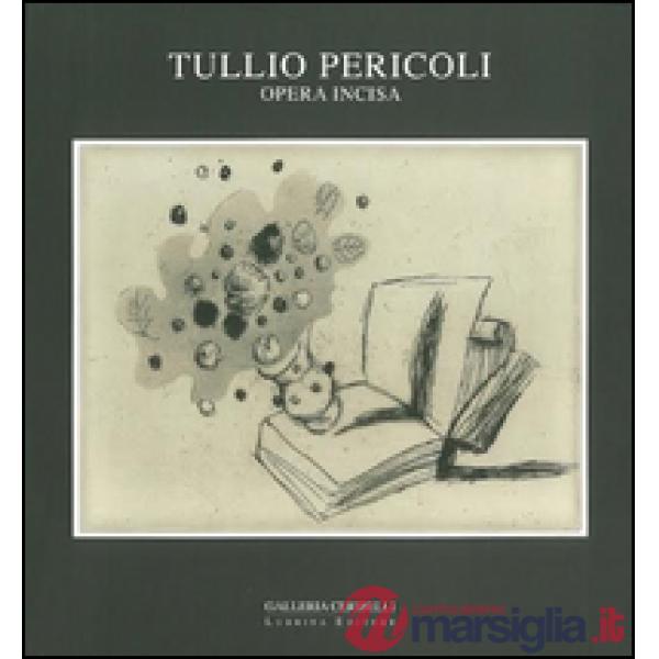 Tullio Pericoli. Opera incisa. Ediz. illustrata