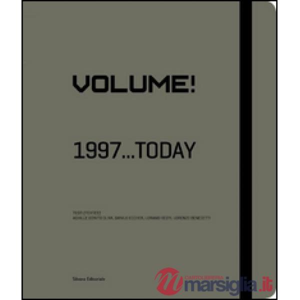 Volume! 1997... today. Catalogo della mostra (Saint-Étienne, 13 giugno 2015-3 gennaio 2016). Ediz. italiana e inglese