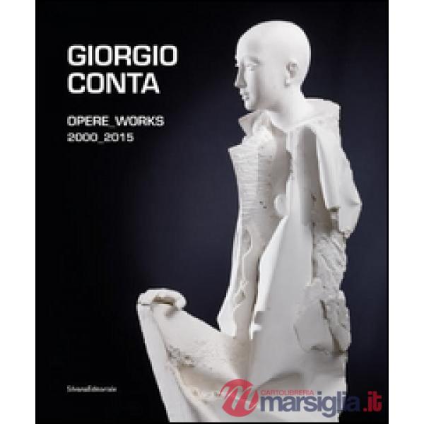 Giorgio Conta. Opere 2000-2015. Ediz. italiana e inglese