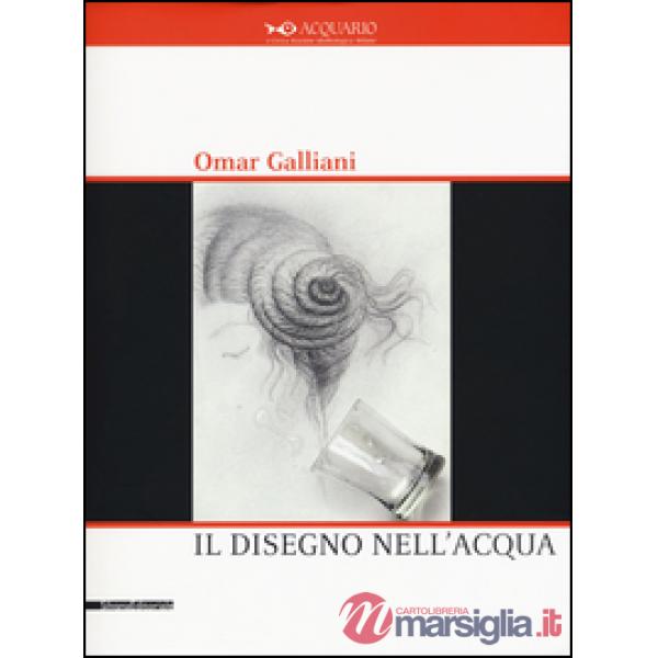 Omar Galliani. Il disegno nell'acqua. Catalogo della mostra (Milano, 15 settembr
