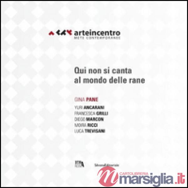 Arte in centro 2015. mete contemporanee. Gina Pane. Qui non si canta al mondo de