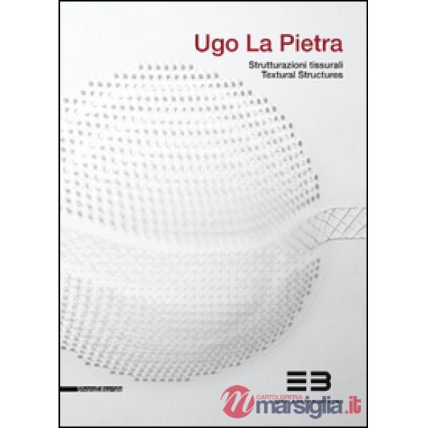 Ugo La Pietra. Strutturazioni tissurali. Ediz. italiana e inglese
