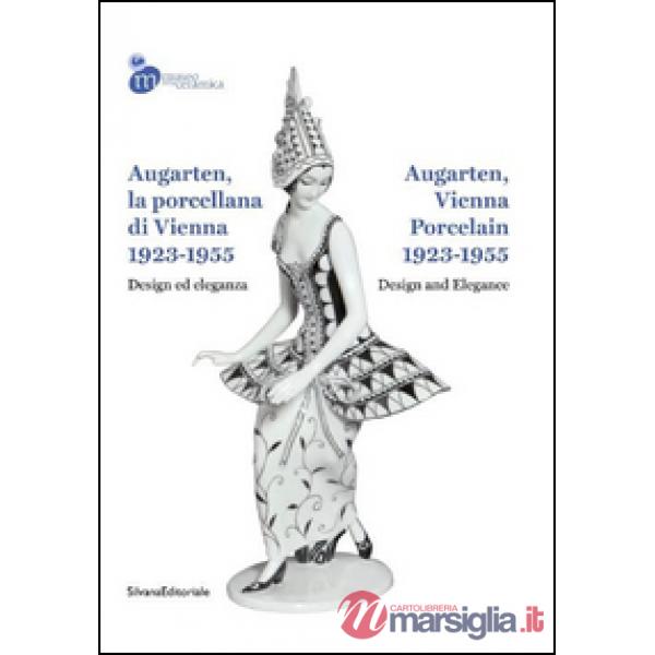 Augarten, la porcellana di Vienna 1923-1955. Design ed eleganza. Ediz. italiana 