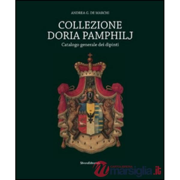 Collezione Doria Pamphilj. Catalogo generale dei dipinti. Ediz. illustrata