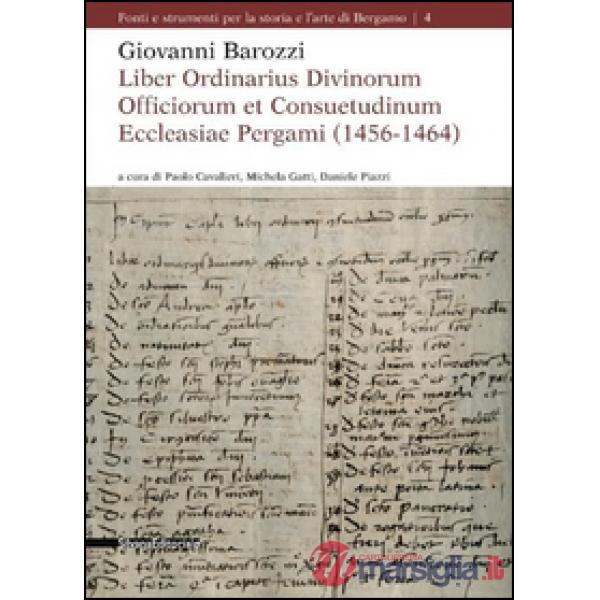Giovanni Barozzi. Liber Ordinarius Divinorum Officiorum et Consuetudinum Ecclesi