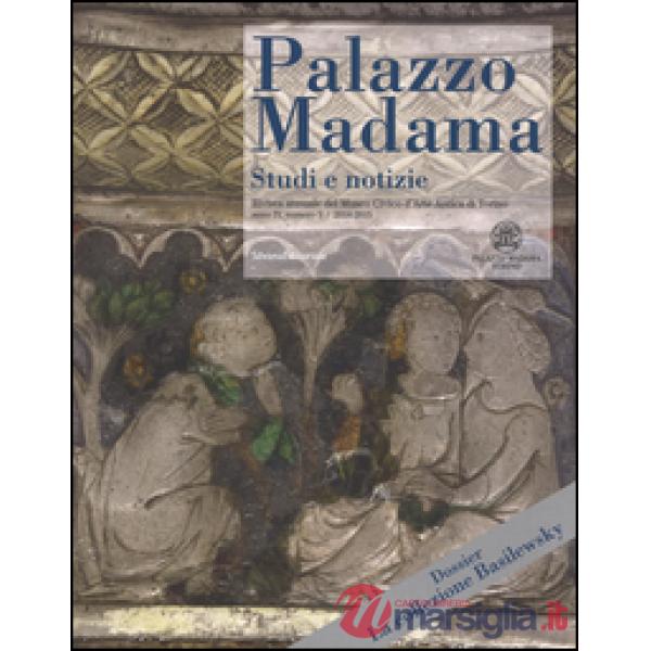 Palazzo Madama. Studi e notizie. Rivista annuale del Museo Civico d'Arte Antica di Torino (2014-2015). Vol. 3
