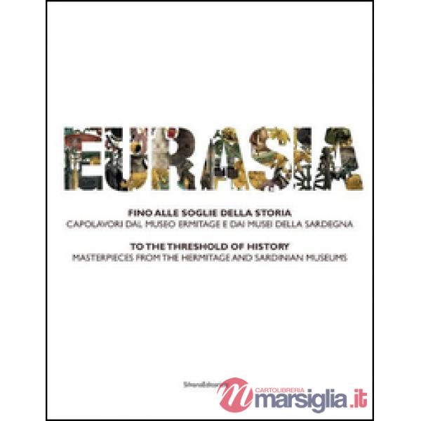 Eurasia. Fino alle soglie della storia. Capolavori dal Museo Ermitage e dai muse