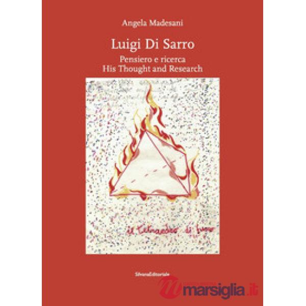 Luigi di Sarro. Pensiero e ricerca-His thought and research. Catalogo della mostra. Ediz. a colori