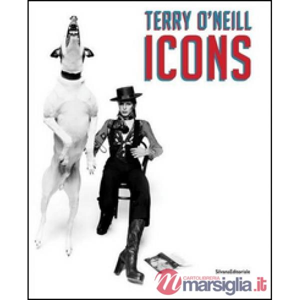 Terry O'Neill. Icons. Ediz. italiana, inglese e francese
