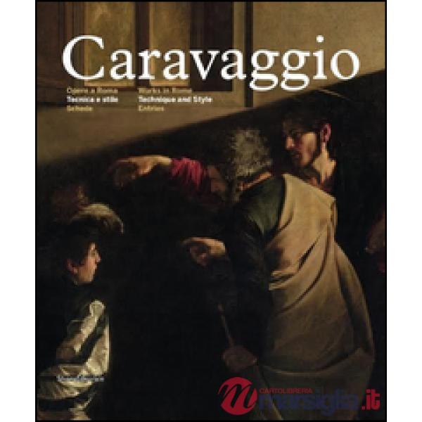 Caravaggio. Opere a Roma. Tecnica e stile. Ediz. italiana e inglese. Vol. 2: Schede