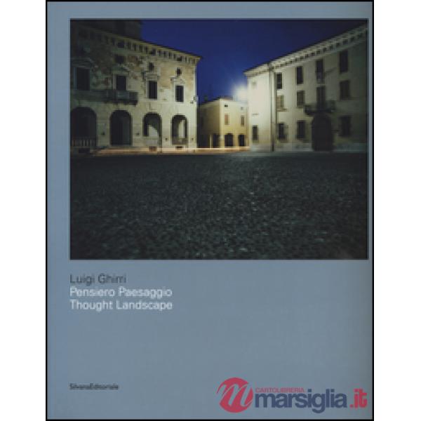 Luigi Ghirri. Pensiero paesaggio. Ediz. italiana e inglese